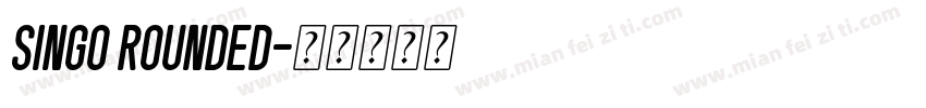 SINGO ROUNDED字体转换